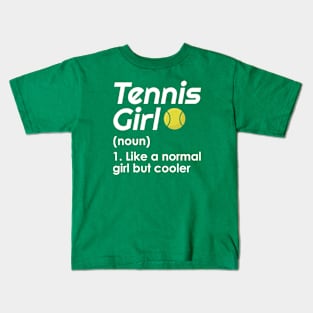 Tennis Girl - like normal girl but cooler Kids T-Shirt